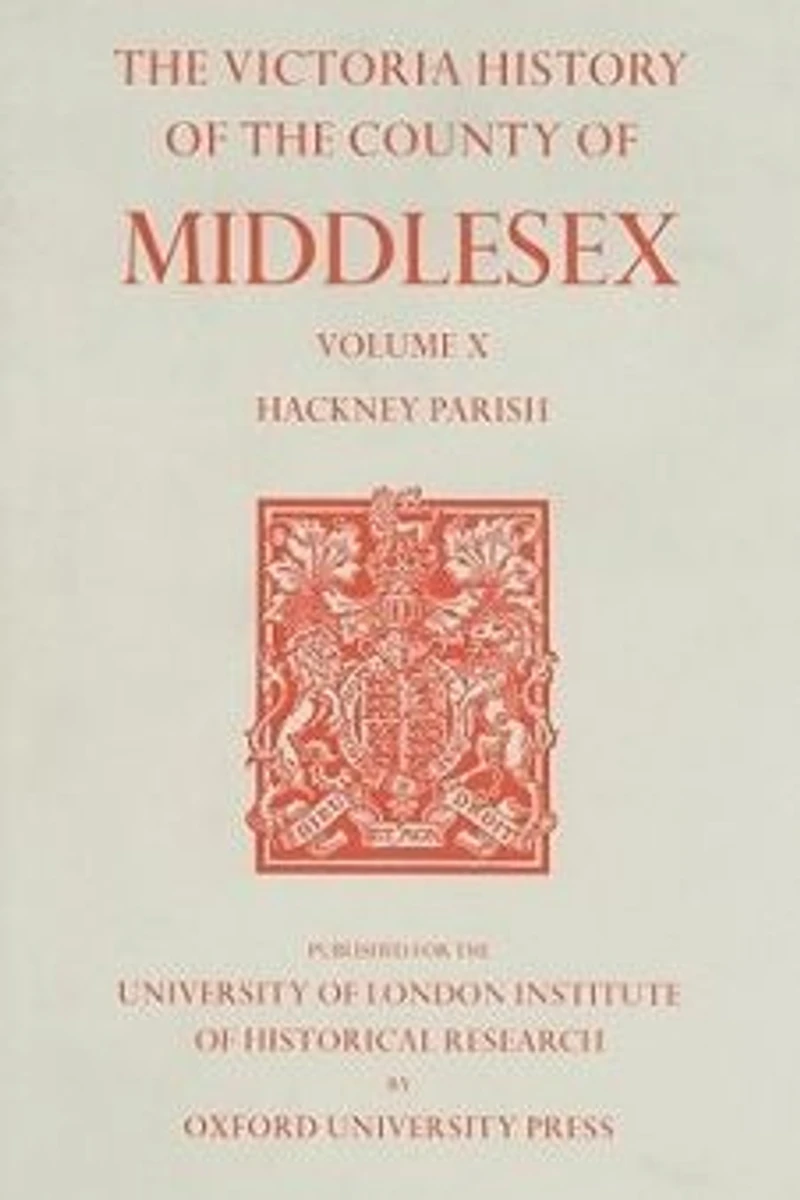 A History of the County of Middlesex: Volume X: Hackney Parish