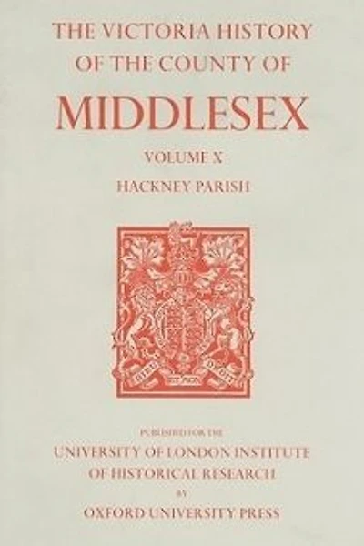 A History of the County of Middlesex: Volume X: Hackney Parish