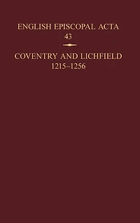 English Episcopal Acta, 43: Coventry & Lichfield 1215-1256