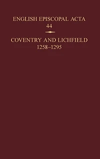 English Episcopal Acta, 44: Coventry & Lichfield 1258-1295