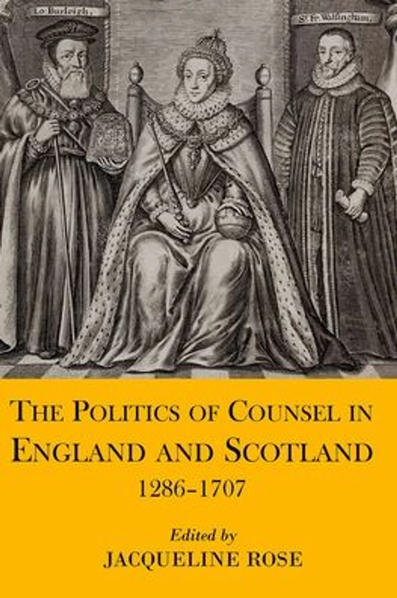 The Politics of Counsel in England and Scotland, 1286-1707