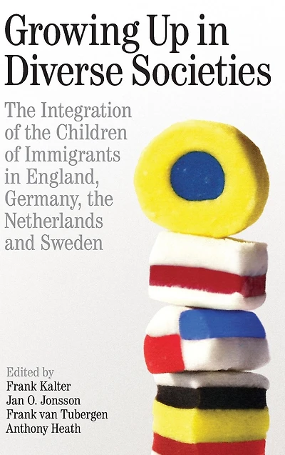 Growing up in Diverse Societies: The Integration of Children of Immigrants in England, Germany, the Netherlands, and Sweden