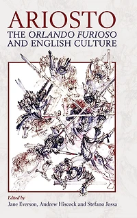 Ariosto, the Orlando Furioso, and English Culture