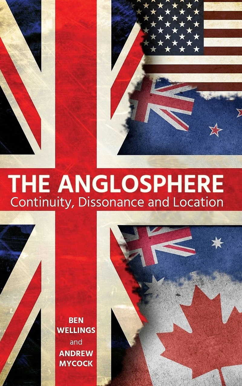 The Anglosphere: Continuity, Dissonance and Location