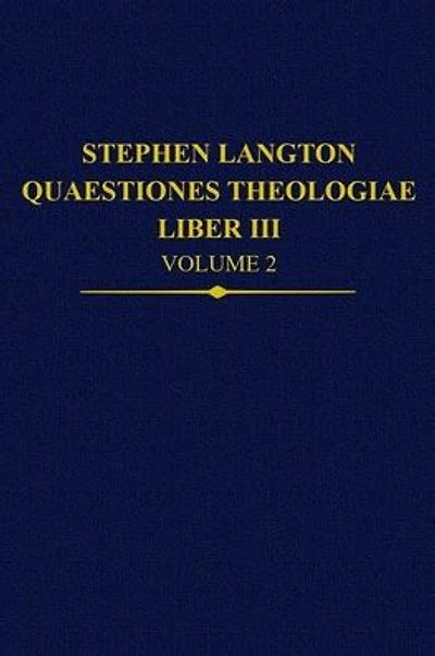 Stephen Langton, Quaestiones Theologiae: Liber III, Volume 2