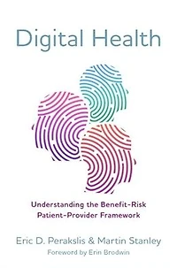 Digital Health: Understanding the Benefit-Risk Patient-Provider Framework