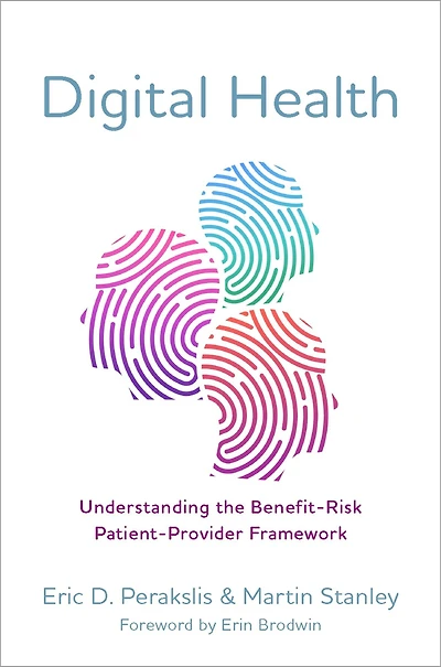 Digital Health: Understanding the Benefit-Risk Patient-Provider Framework