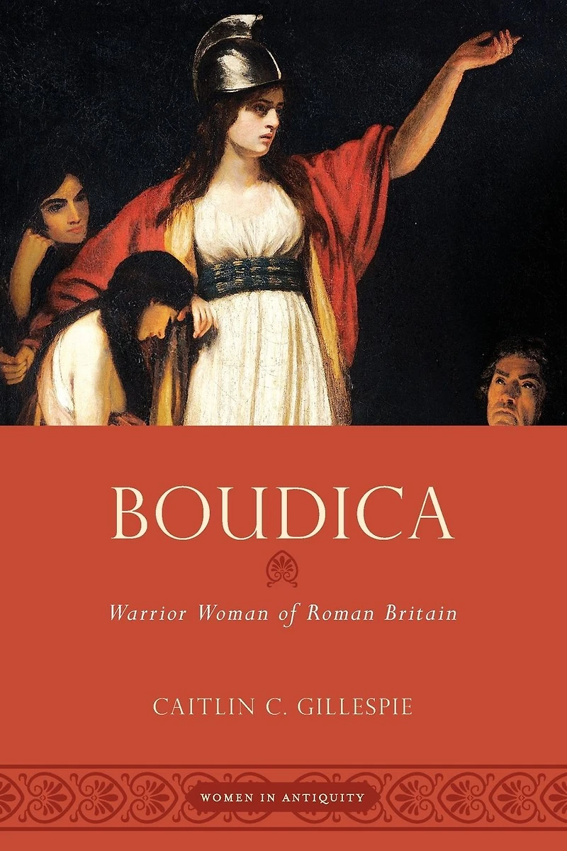 Boudica: Warrior Woman of Roman Britain