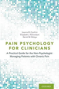 Pain Psychology for Clinicians: A Practical Guide the Non-Psychologist Managing Patients with Chronic