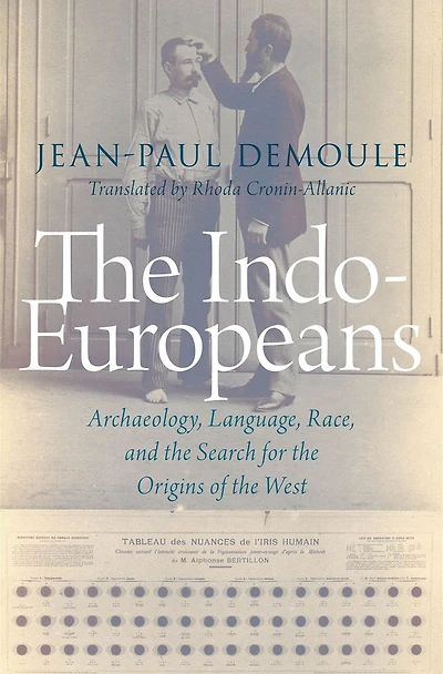 the Indo-Europeans: Archaeology, Language, Race, and Search for Origins of West
