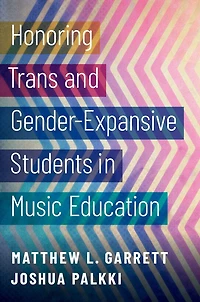 Honoring Trans and Gender-Expansive Students Music Education