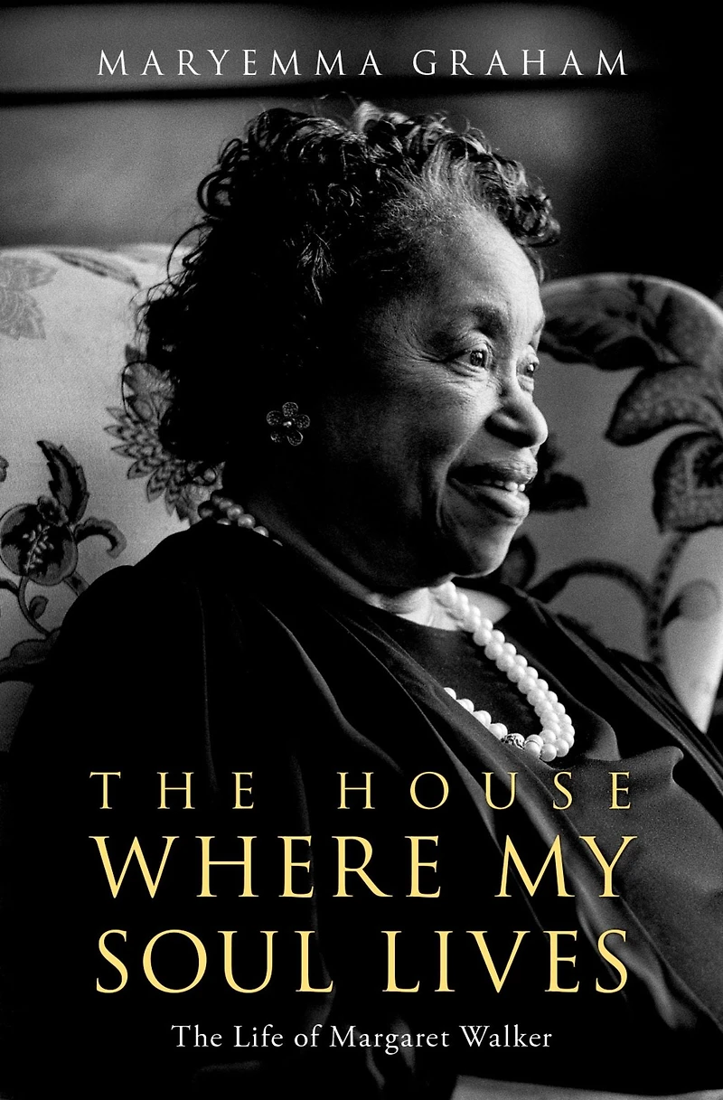 The House Where My Soul Lives: Life of Margaret Walker
