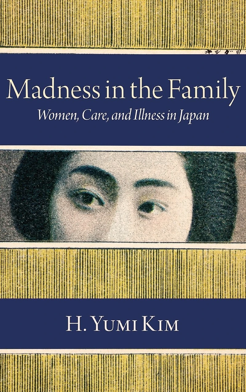 Madness the Family: Women, Care, and Illness Japan