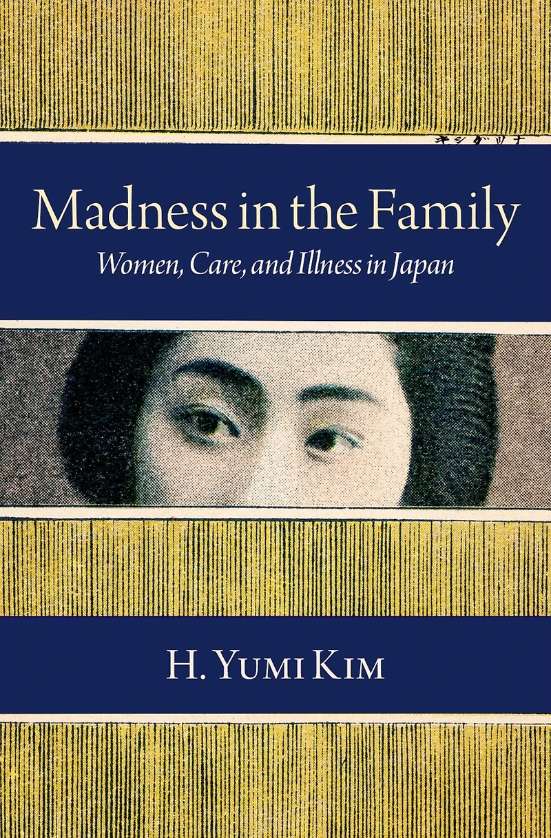 Madness the Family: Women, Care, and Illness Japan