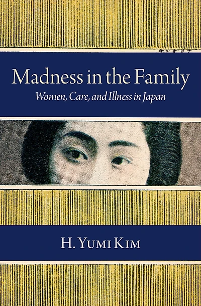 Madness the Family: Women, Care, and Illness Japan