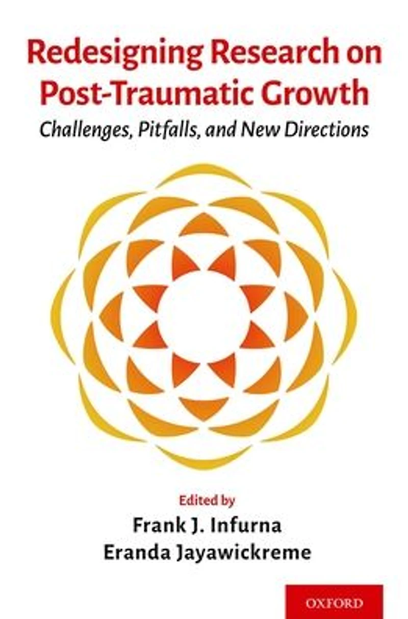 Redesigning Research on Post-Traumatic Growth: Challenges, Pitfalls, and New Directions