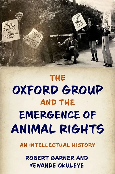 the Oxford Group and Emergence of Animal Rights: An Intellectual History