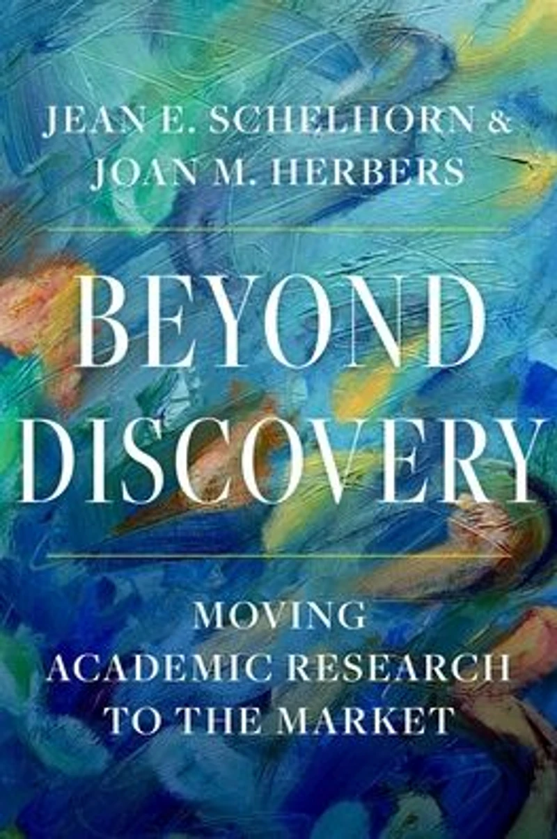 Beyond Discovery: Moving Academic Research to the Market