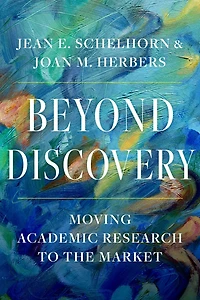 Beyond Discovery: Moving Academic Research to the Market