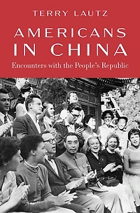 Americans China: Encounters with the People's Republic
