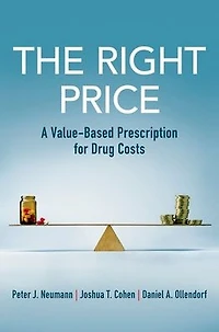 The Right Price: A Value-Based Prescription for Drug Costs