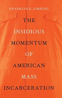 The Insidious Momentum of American Mass Incarceration