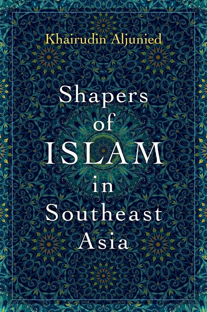 Shapers of Islam Southeast Asia: Muslim Intellectuals and the Making Islamic Reformism