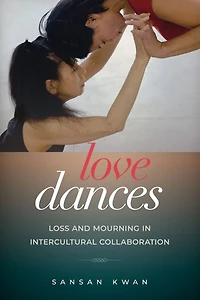 Love Dances: Loss and Mourning Intercultural Collaboration