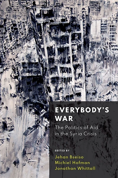 Everybody's War: the Politics of Aid Syria Crisis