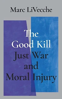 The Good Kill: Just War and Moral Injury