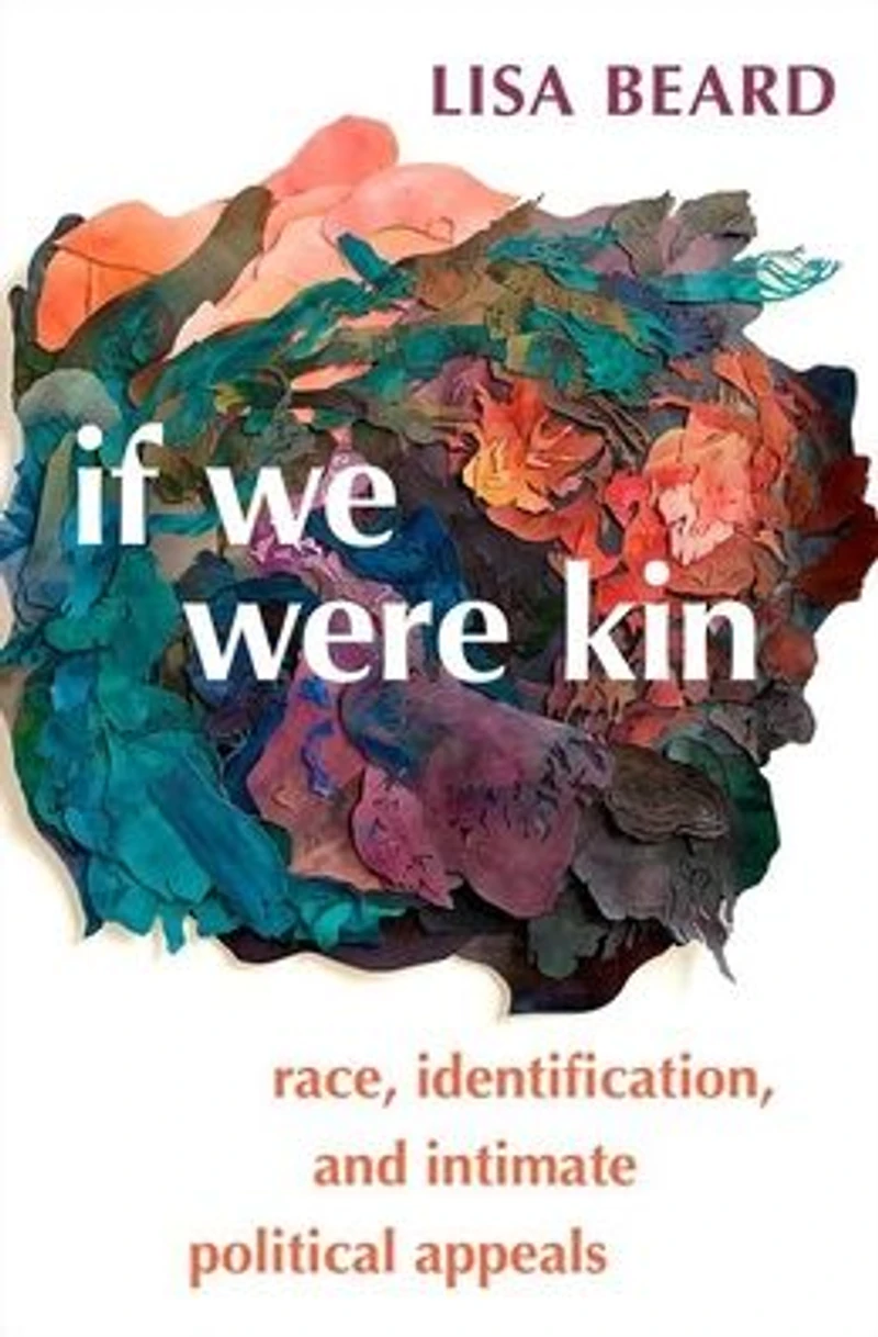 If We Were Kin: Race, Identification, and Intimate Political Appeals