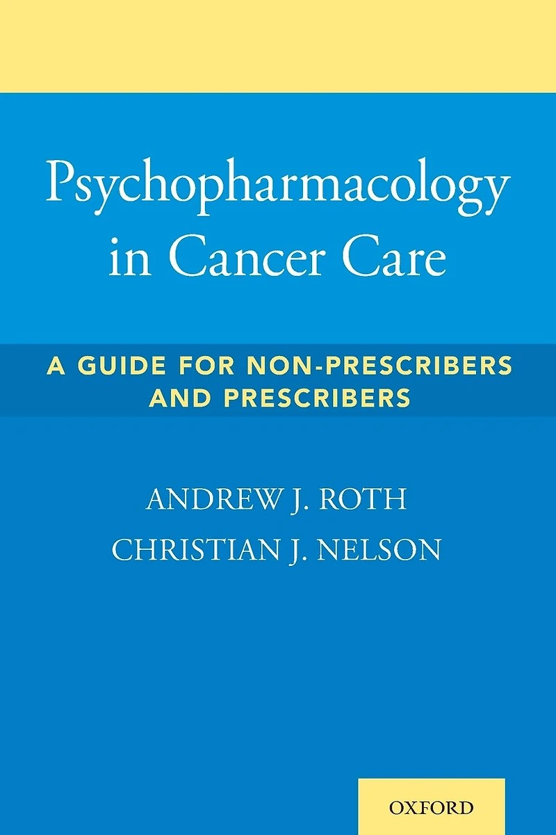 Psychopharmacology Cancer Care: A Guide for Non-Prescribers and Prescribers