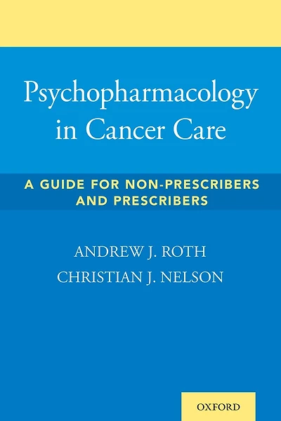Psychopharmacology Cancer Care: A Guide for Non-Prescribers and Prescribers