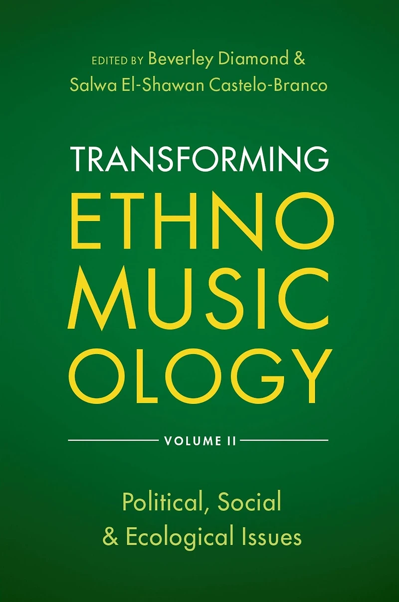 Transforming Ethnomusicology Volume II: Political, Social & Ecological Issues
