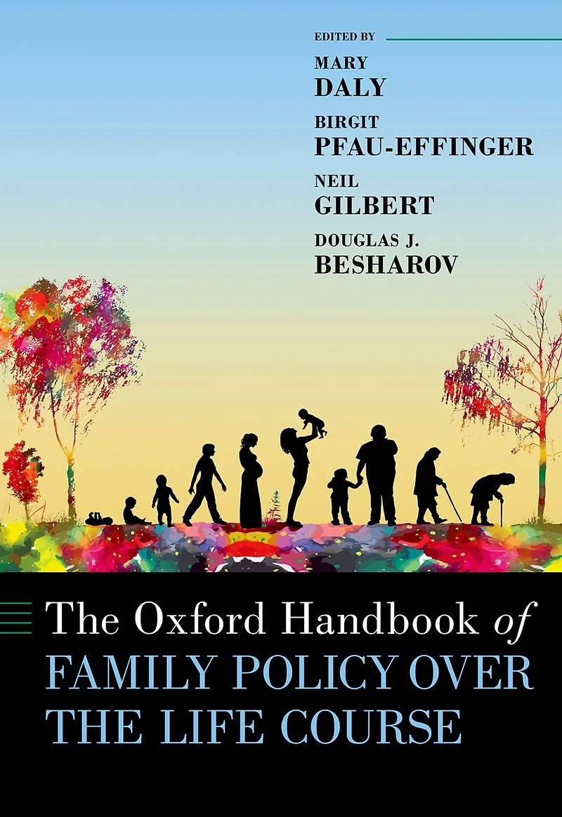 The Oxford Handbook of Family Policy Over Life Course