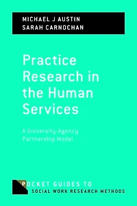 Practice Research in the Human Services: A University-Agency Partnership Model
