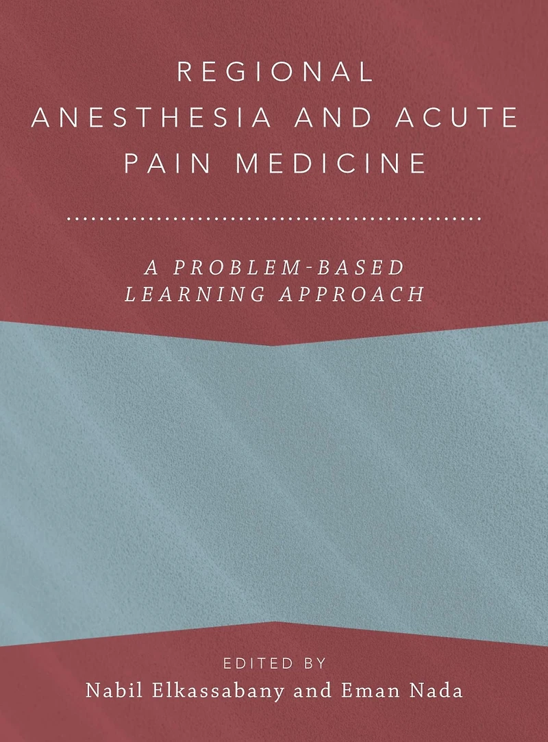 Regional Anesthesia and Acute Pain Medicine: A Problem-Based Learning Approach