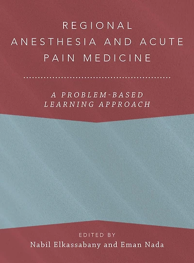 Regional Anesthesia and Acute Pain Medicine: A Problem-Based Learning Approach