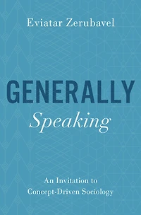 Generally Speaking: An Invitation to Concept-Driven Sociology