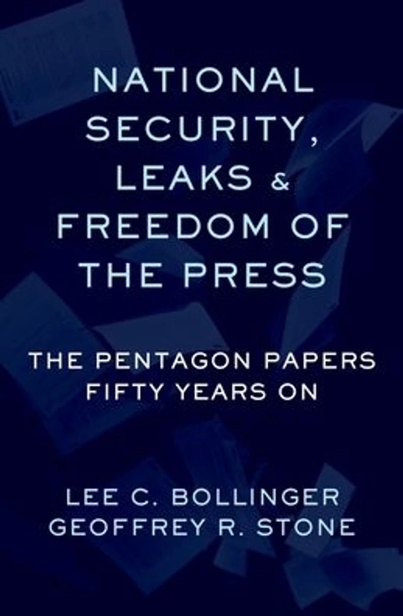 National Security, Leaks and Freedom of The Press: Pentagon Papers Fifty Years On