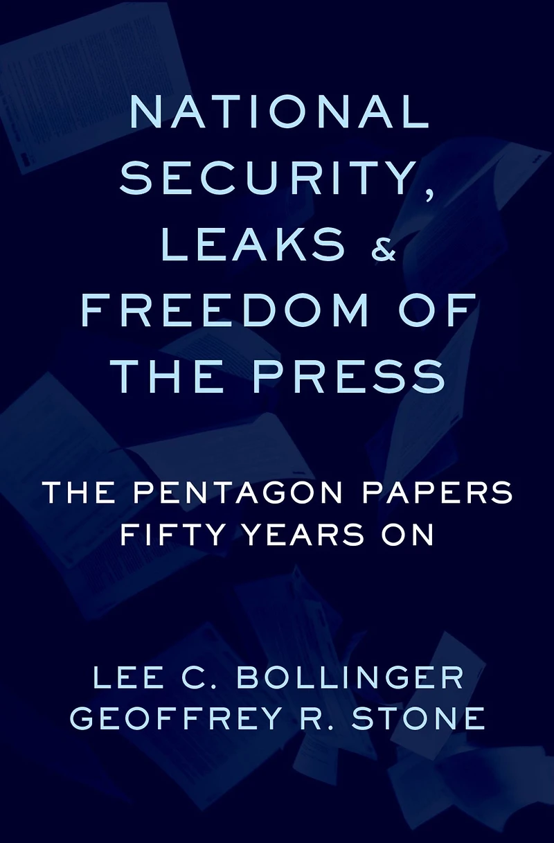 National Security, Leaks and Freedom of The Press: Pentagon Papers Fifty Years On