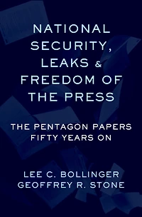 National Security, Leaks and Freedom of The Press: Pentagon Papers Fifty Years On