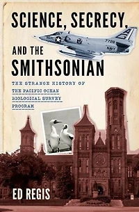 Science, Secrecy, and the Smithsonian: Strange History of Pacific Ocean Biological Survey Program