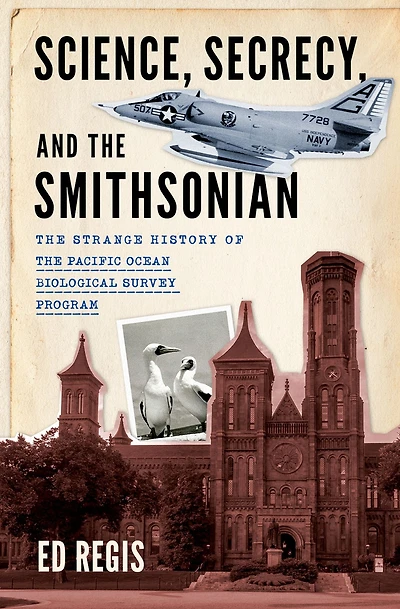 Science, Secrecy, and the Smithsonian: Strange History of Pacific Ocean Biological Survey Program