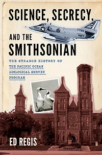 Science, Secrecy, and the Smithsonian: Strange History of Pacific Ocean Biological Survey Program