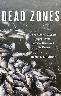 Dead Zones: the Loss of Oxygen from Rivers, Lakes, Seas, and Ocean