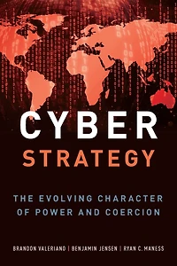 Cyber Strategy: The Evolving Character of Power and Coercion