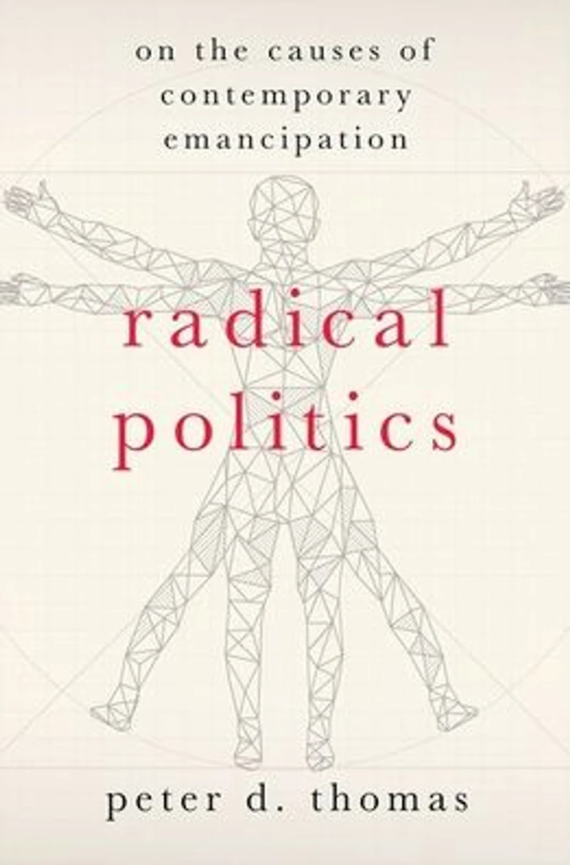 Radical Politics: On the Causes of Contemporary Emancipation