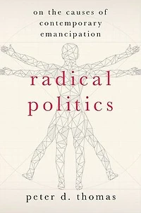 Radical Politics: On the Causes of Contemporary Emancipation
