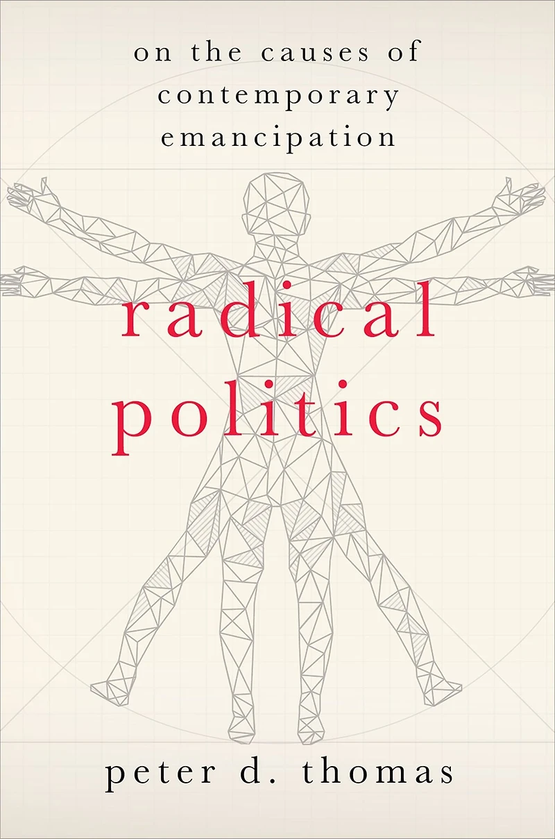 Radical Politics: On the Causes of Contemporary Emancipation